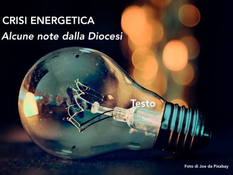 Crisi energetica: alcune note per parrocchie ed enti diocesani