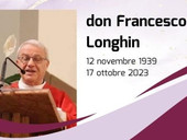 Don Francesco Longhin riposa tra le braccia del Padre