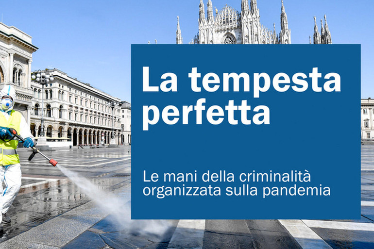 Mafie e Covid: fatti l’uno per l’altro. Libera e Lavialibera presentano il rapporto “La tempesta perfetta”